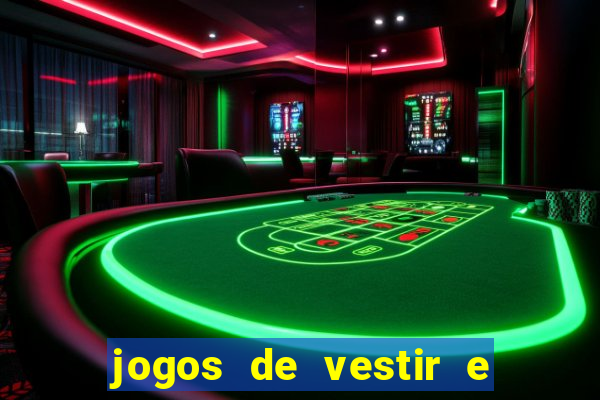 jogos de vestir e maquiar e arrumar o cabelo